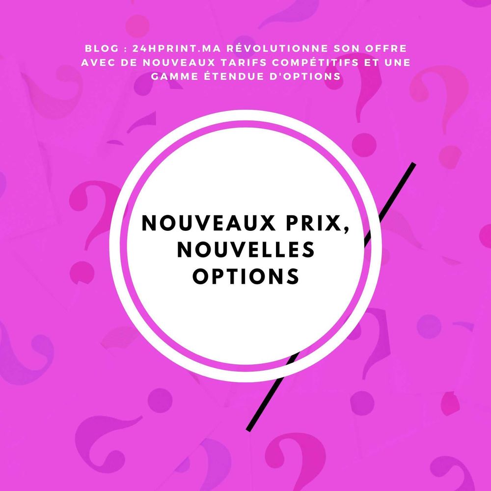 24hprint.ma révolutionne son offre avec de nouveaux tarifs compétitifs et une gamme étendue d'options article.jpg